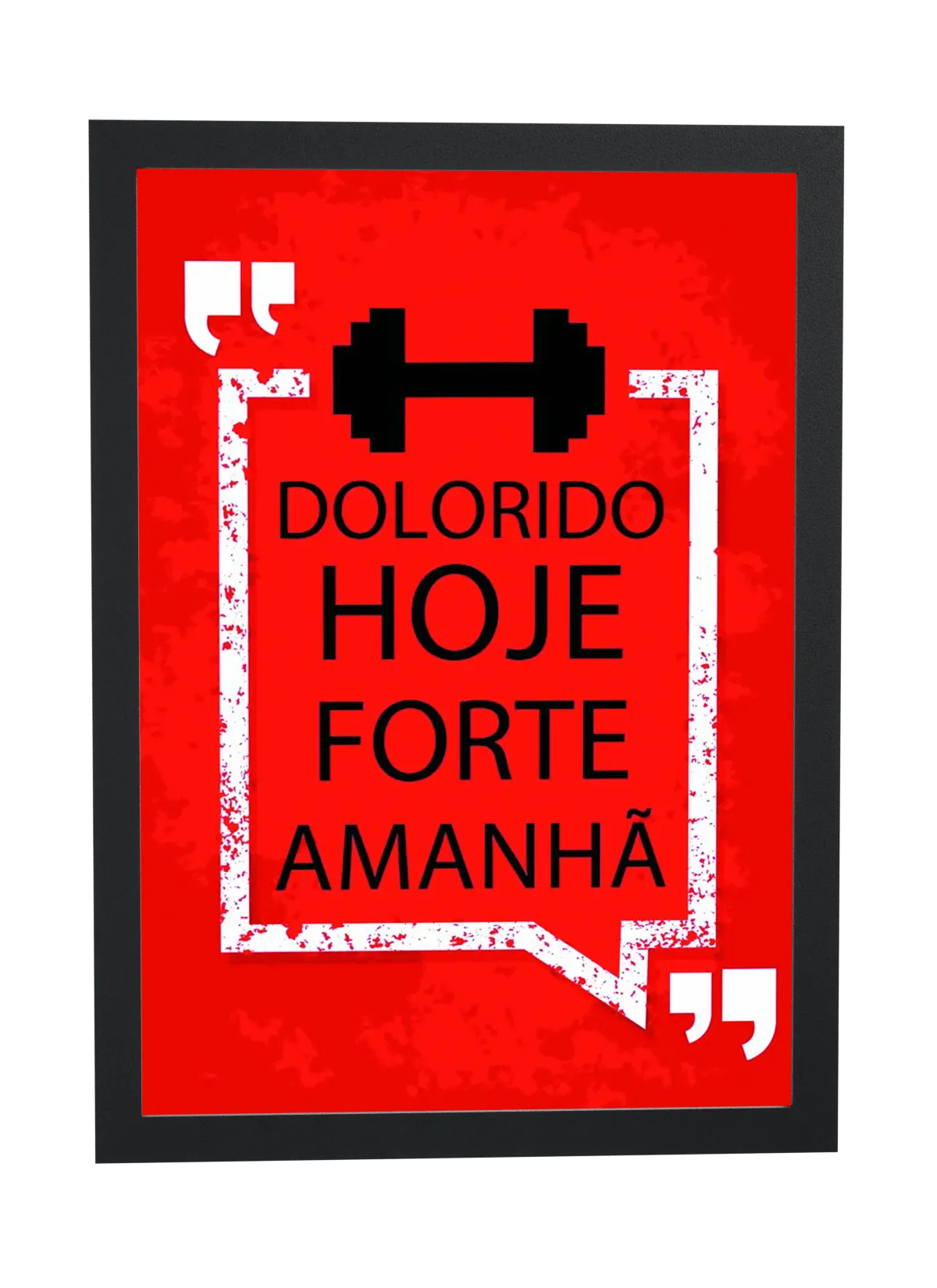Pôster Dolorido hoje, forte amanhã emoldurado