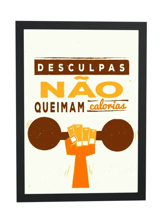 Pôster Desculpas não queimam calorias emoldurado