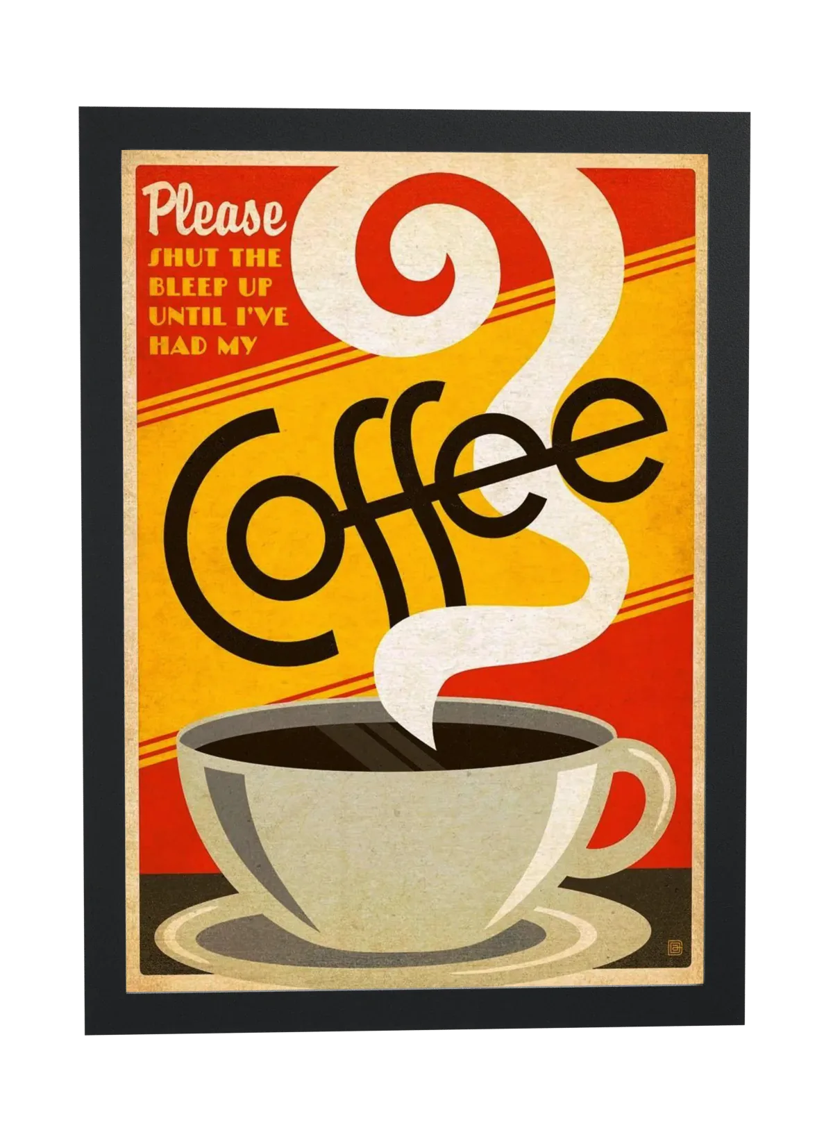 Pôster Until I've had my Coffee emoldurado