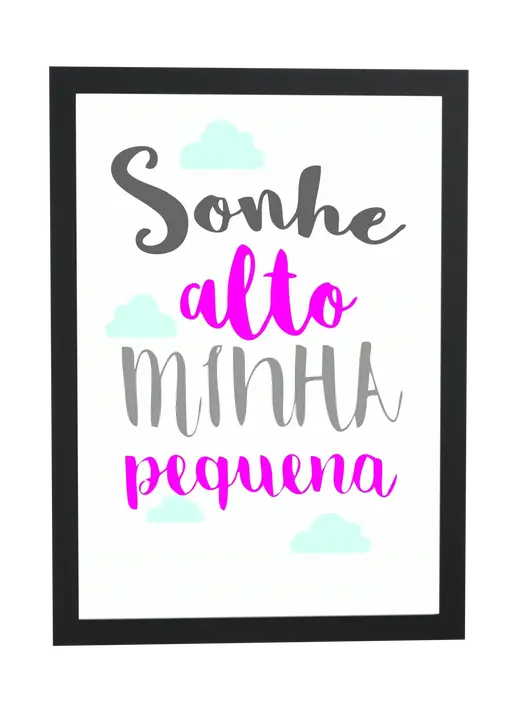 Pôster Sonhe alto minha pequena emoldurado