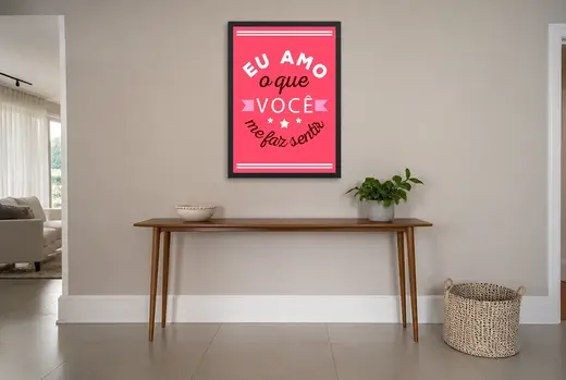 Pôster O que você me faz sentir emoldurado na parede: hall de entrada