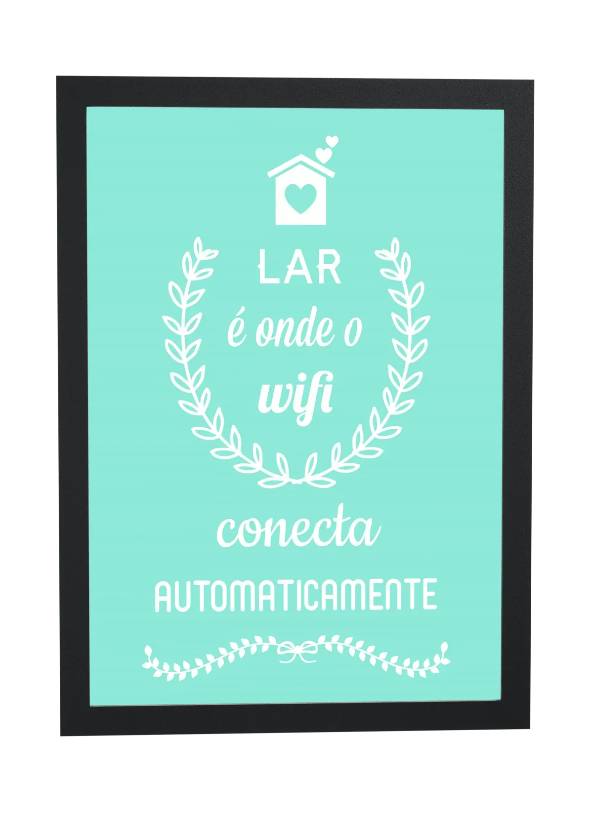 Pôster Lar é onde o wifi conecta emoldurado