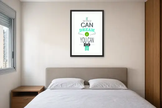 Pôster If you can dream it you can do it emoldurado na parede: quarto de casal