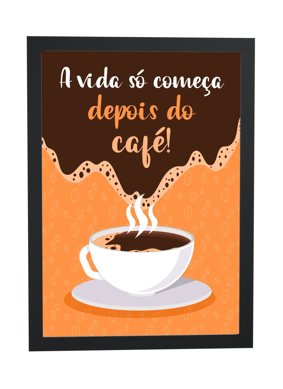 Pôster Vida só começa depois do café emoldurado