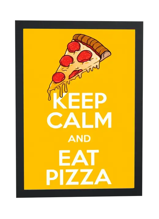Pôster Keep calm and eat pizza emoldurado