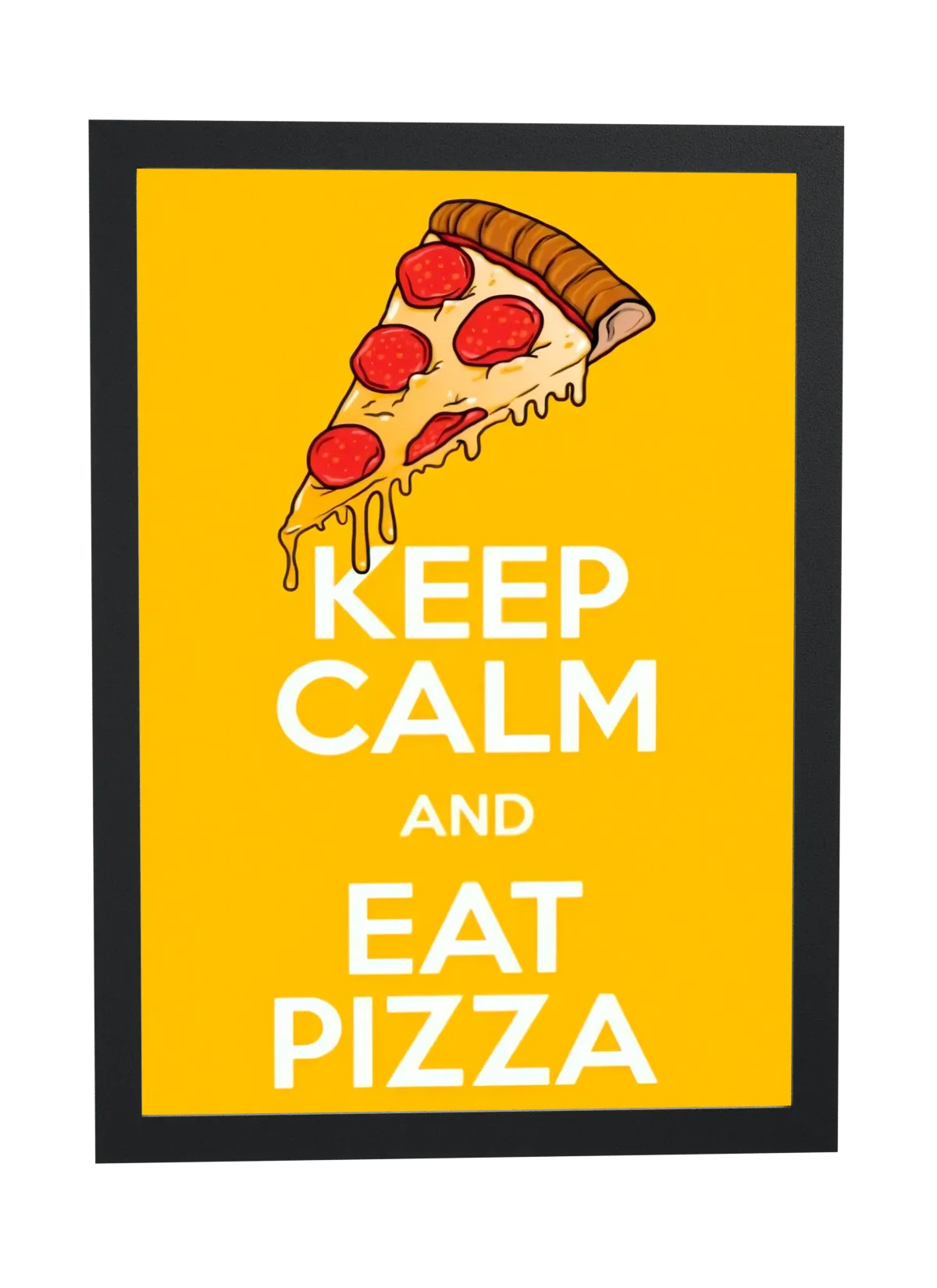 Pôster Keep calm and eat pizza emoldurado