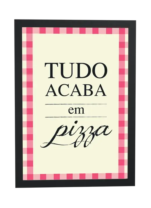 Pôster Tudo acaba em pizza emoldurado