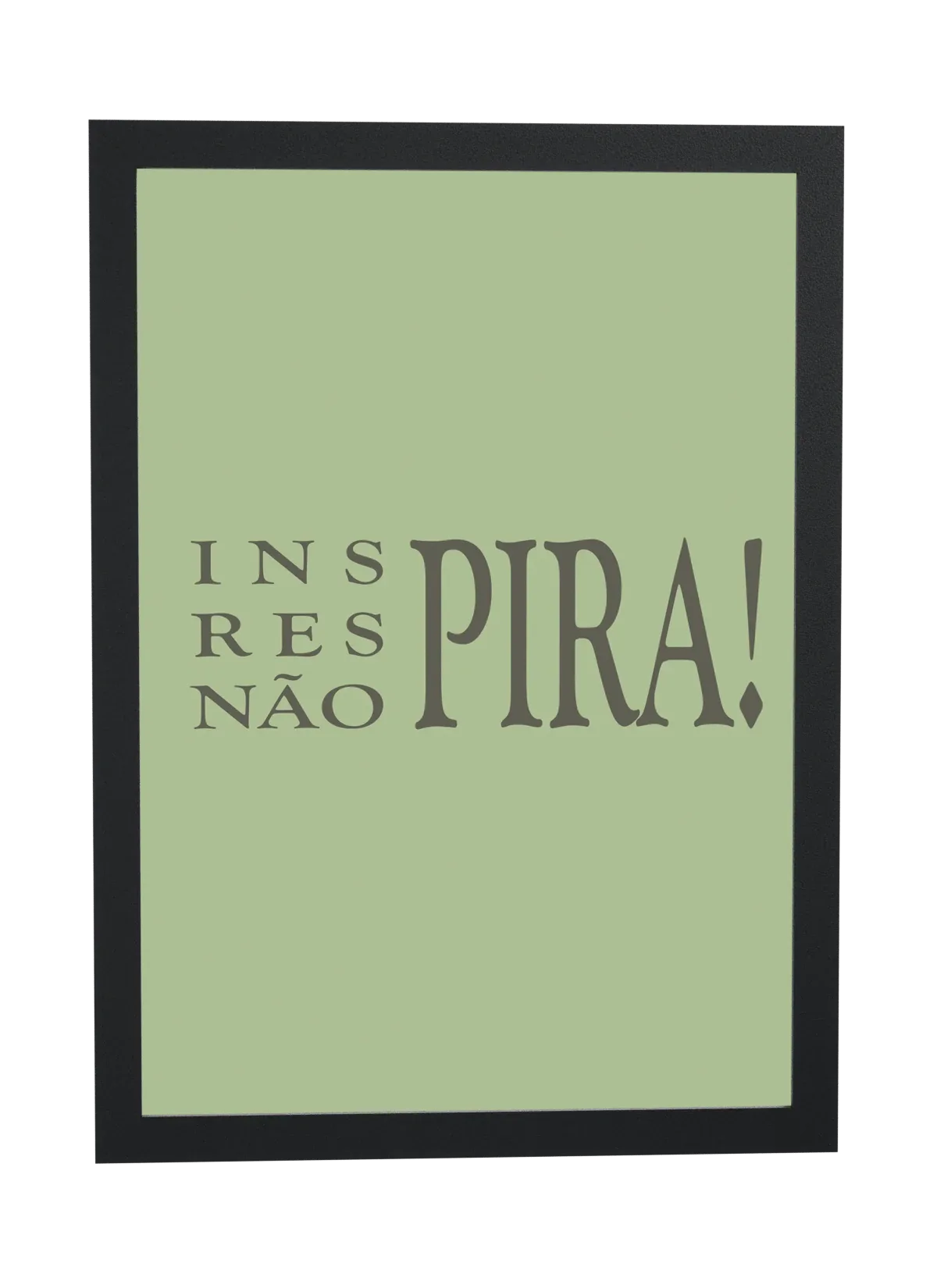 Pôster Inspira, respira, não pira emoldurado