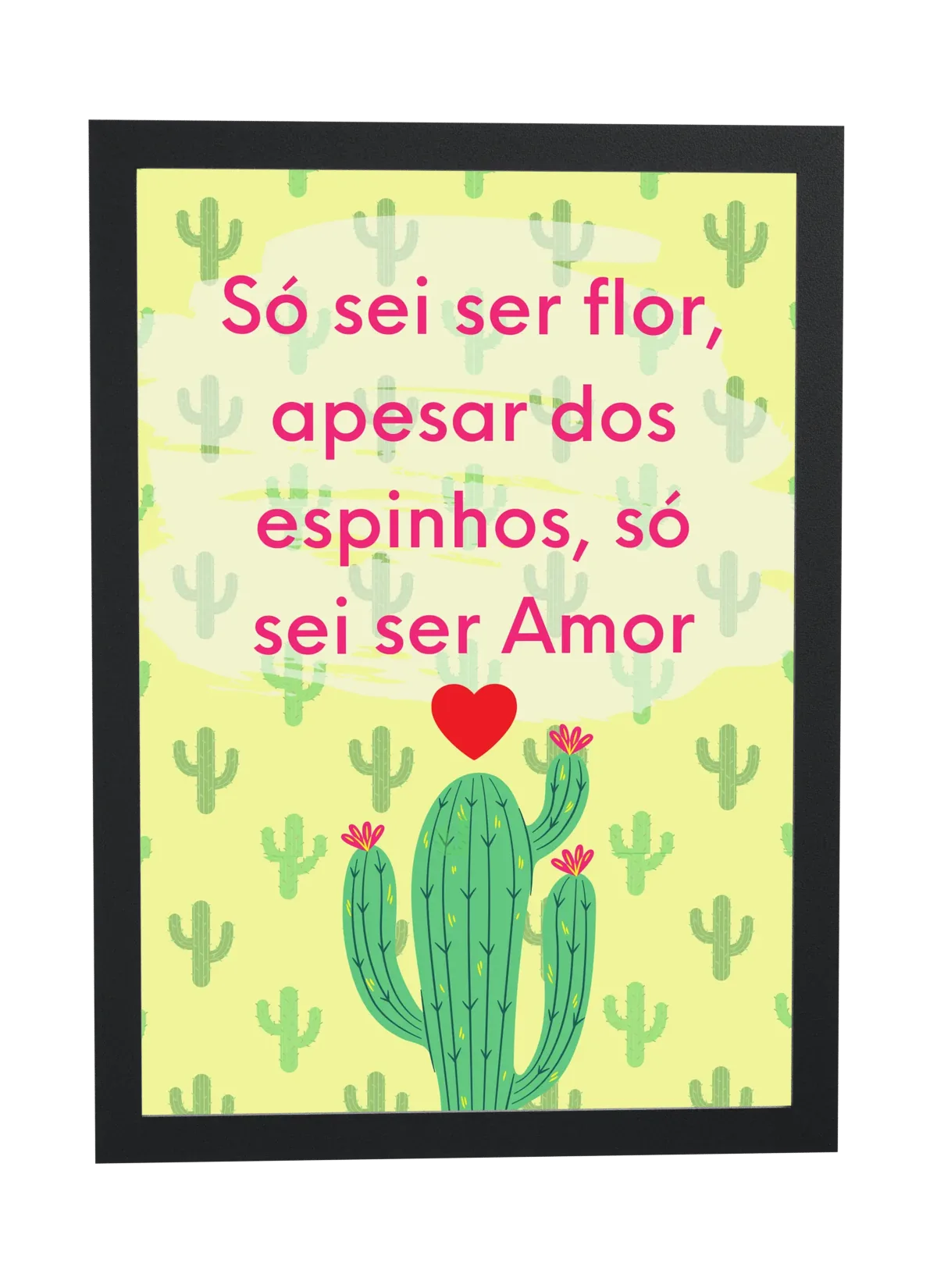 Pôster Só sei ser flor emoldurado