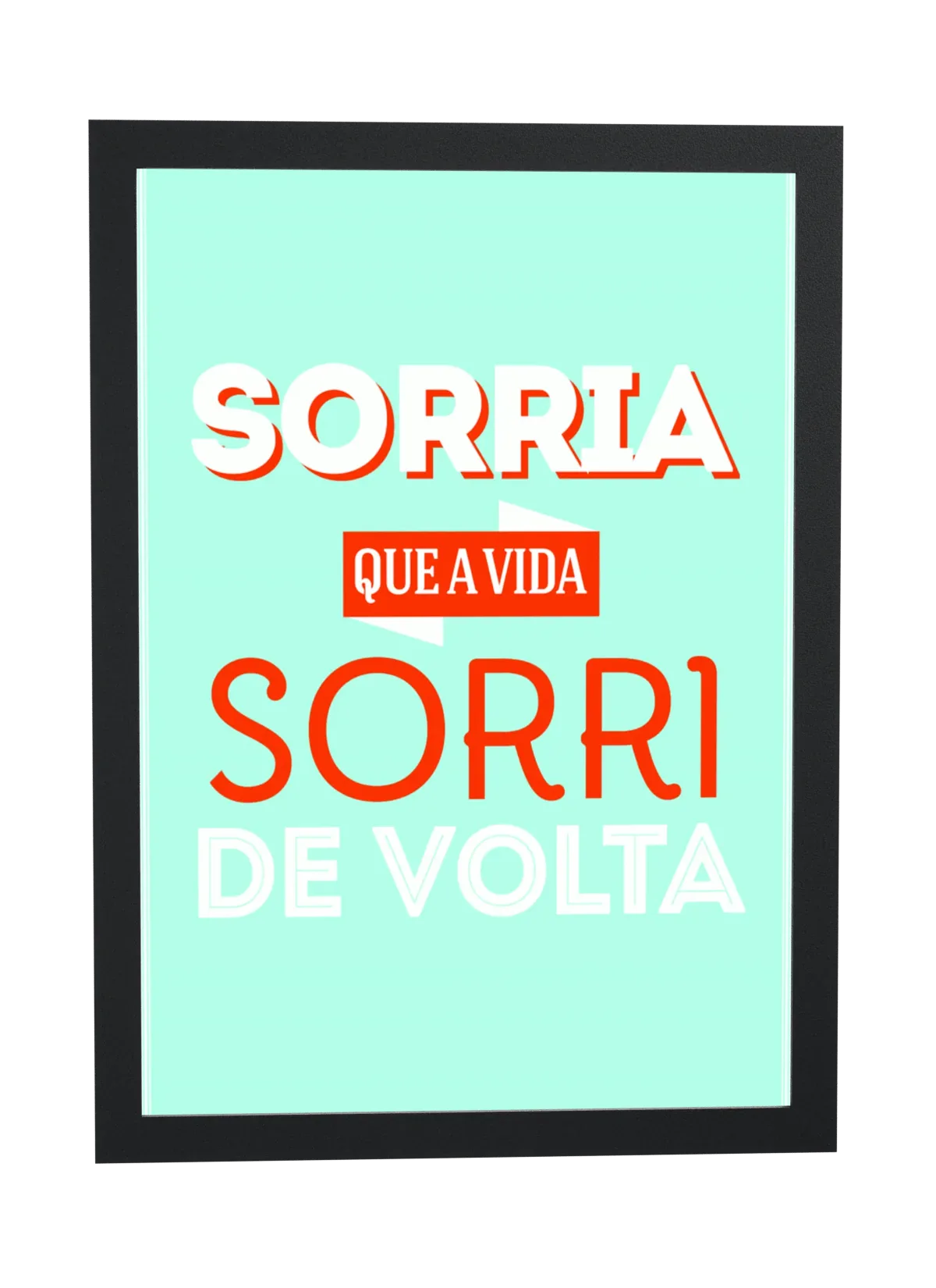 Pôster Que a vida sorri de volta emoldurado