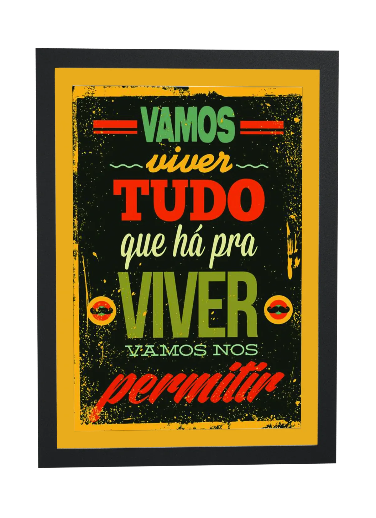 Pôster Viver tudo que há pra viver emoldurado