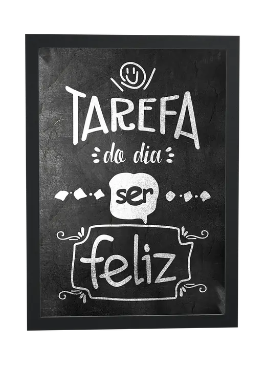 Pôster Tarefa do dia ser feliz emoldurado
