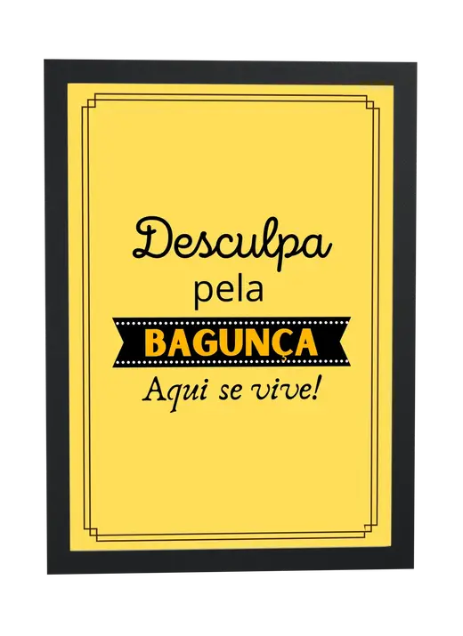 Pôster Desculpa pela bagunça emoldurado