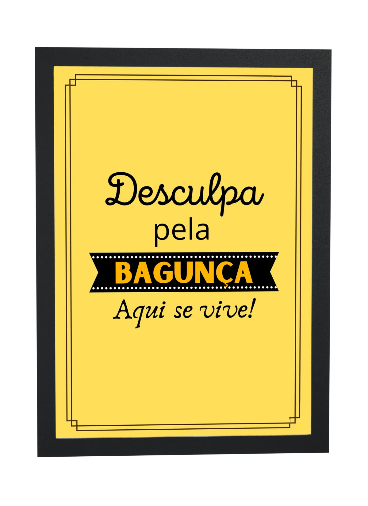 Pôster Desculpa pela bagunça emoldurado
