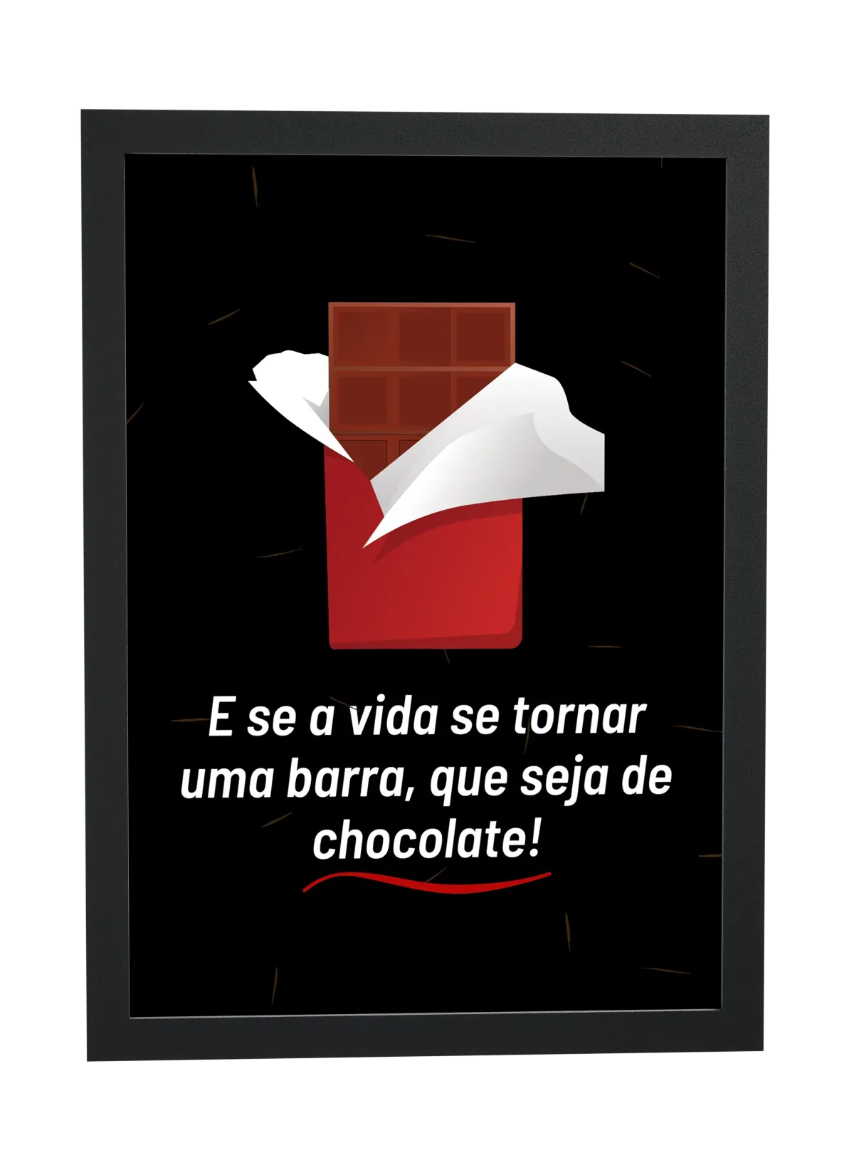 Pôster Que seja de chocolate emoldurado