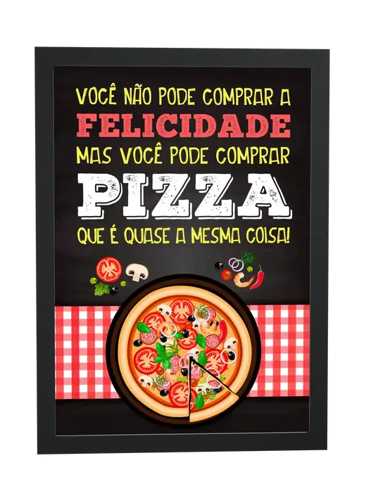 Pôster Você pode comprar pizza emoldurado