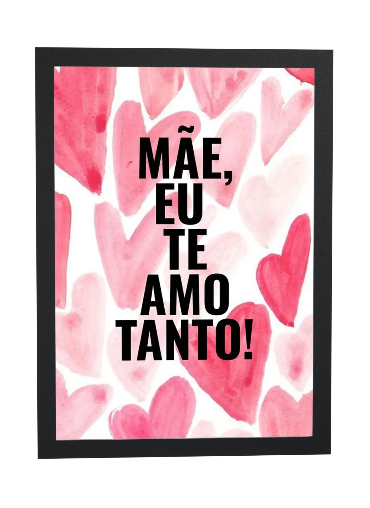 Pôster Mãe, eu te amo tanto emoldurado