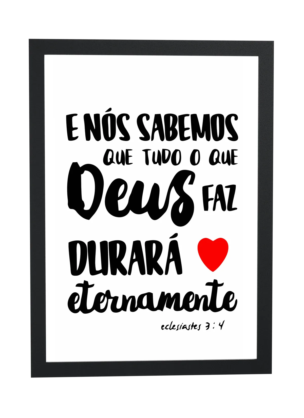 Pôster Tudo o que Deus faz durará eternamente emoldurado