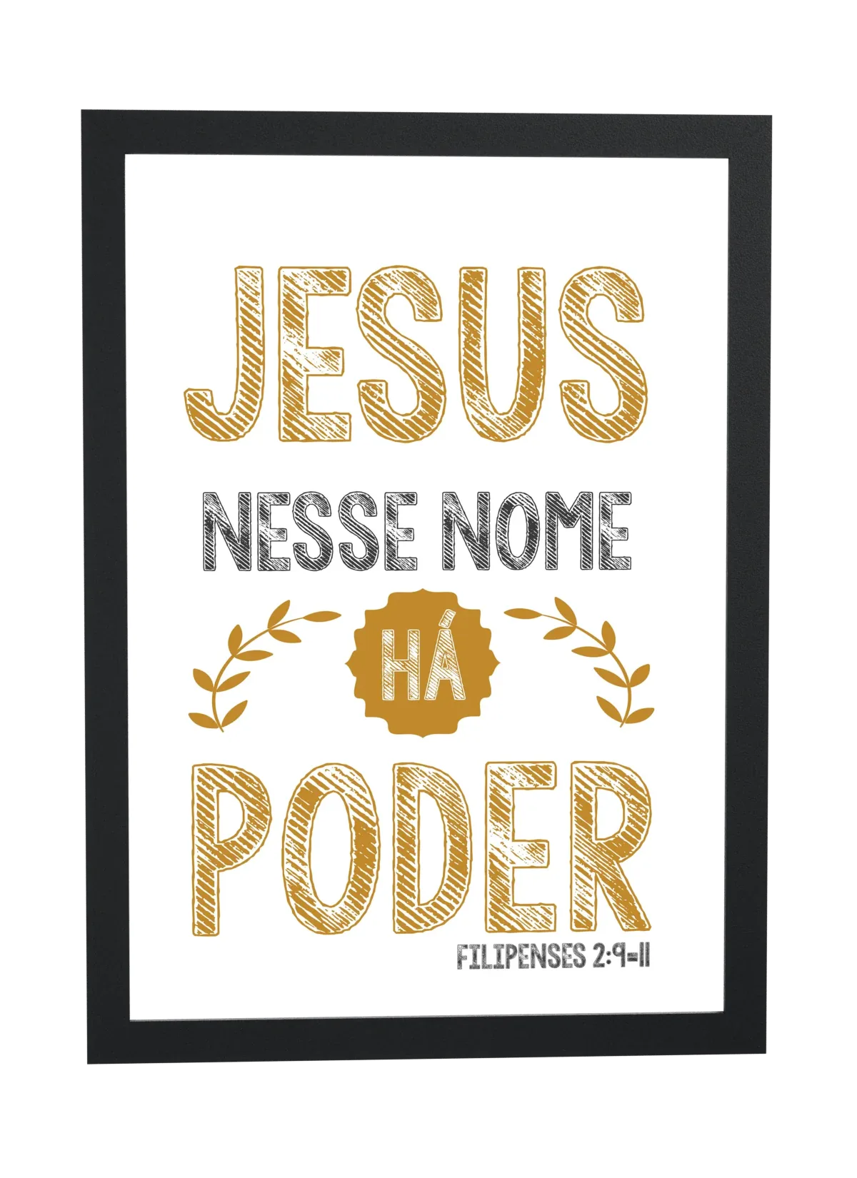 Pôster Jesus nesse nome há poder emoldurado