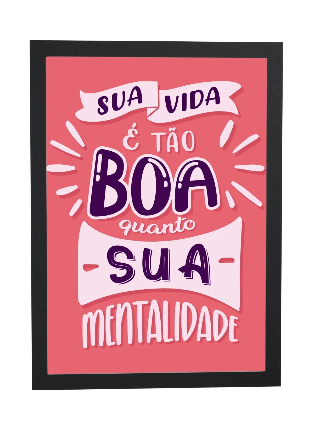 Pôster Tão boa quanto sua mentalidade emoldurado