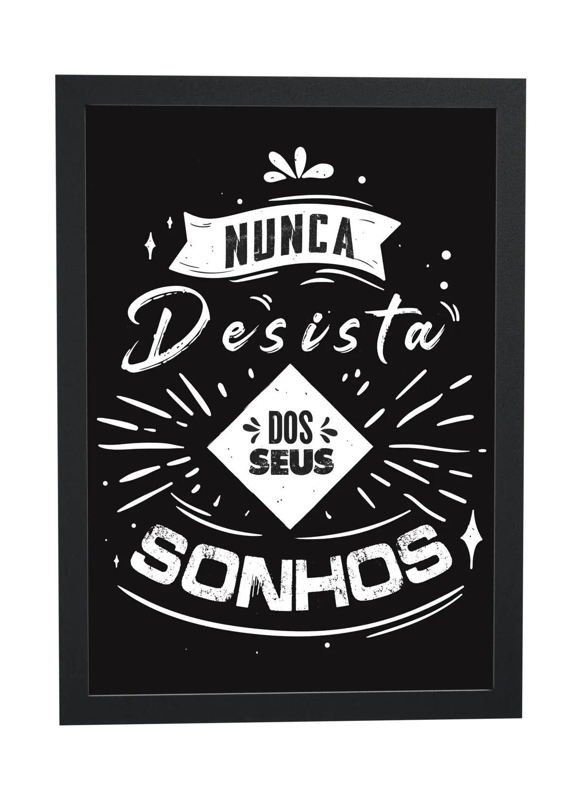 Pôster Nunca desista dos seus sonhos emoldurado