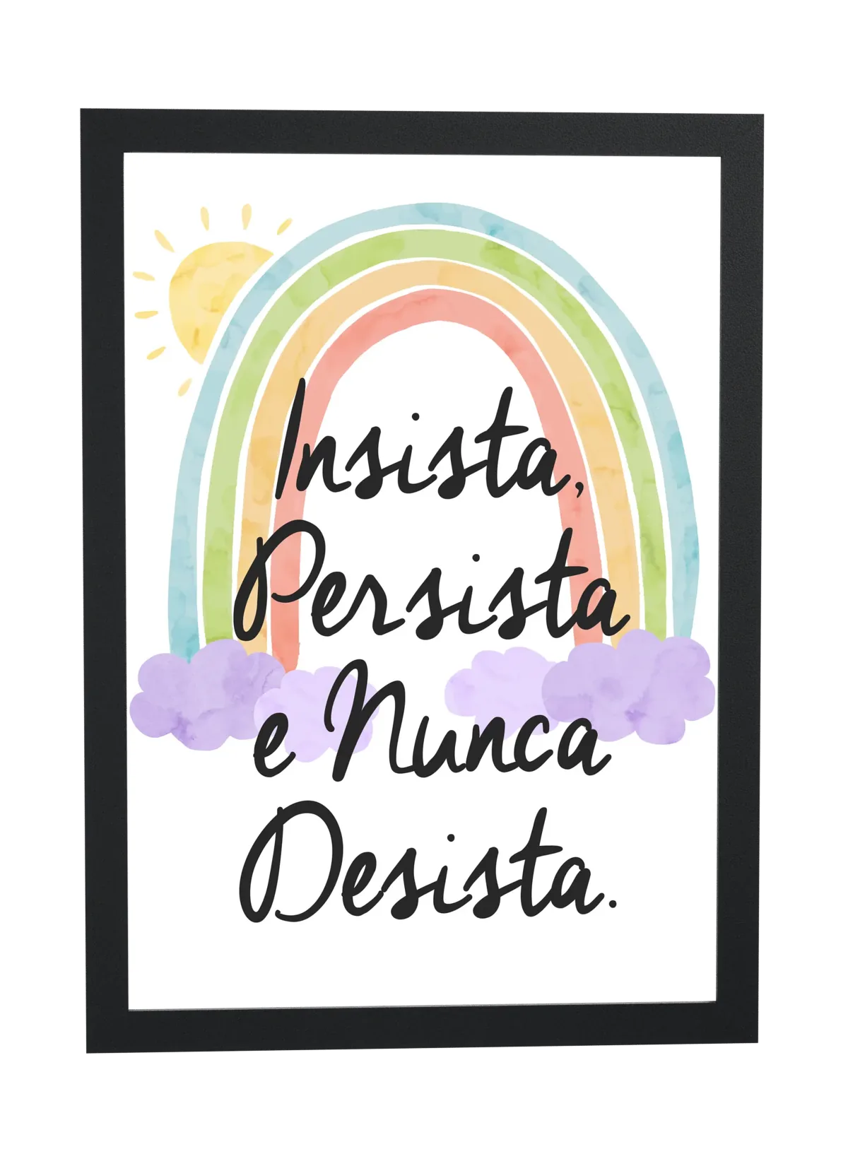 Pôster Insista, Persista e Nunca Desista emoldurado