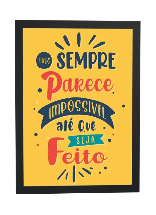 Pôster Parece impossível até que seja feito emoldurado