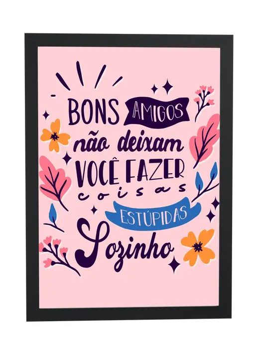 Pôster Bons amigos não deixam você fazer emoldurado