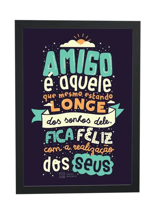 Pôster Amigo é aquele que mesmo estando emoldurado
