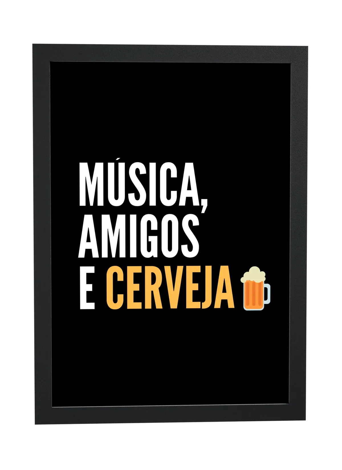 Pôster Música, amigos e cerveja emoldurado