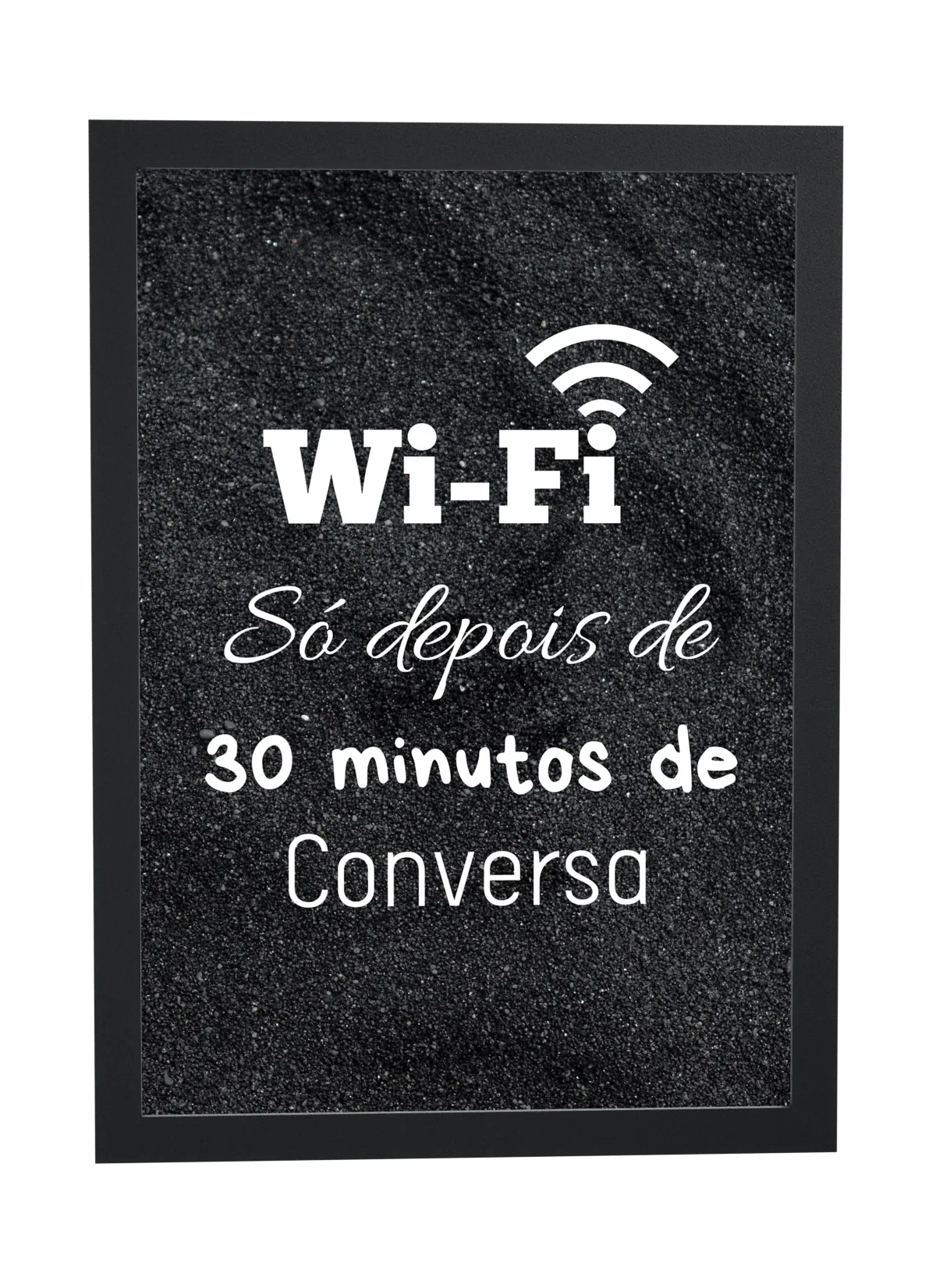 Pôster Wi-Fi, só depois de 30 minutos emoldurado