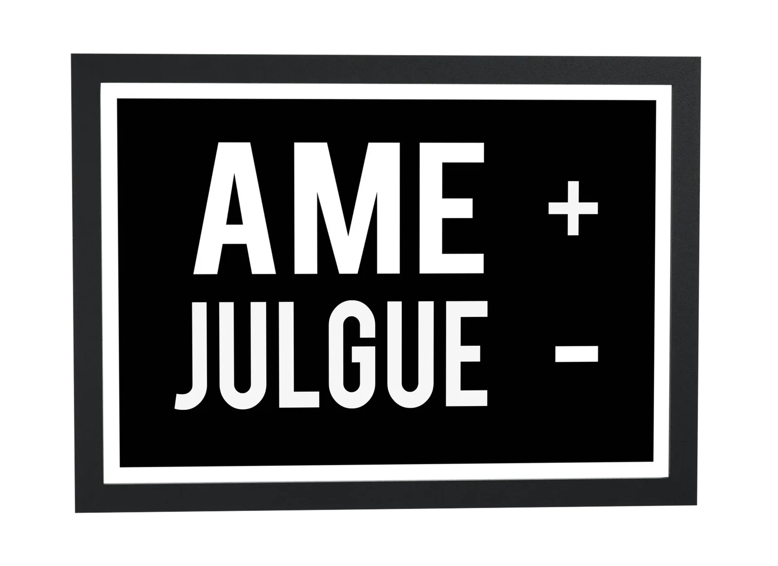 Pôster Ame mais, julgue menos emoldurado