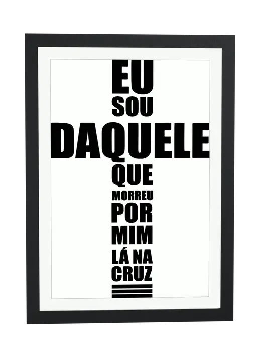 Pôster Eu sou daquele que morreu por emoldurado
