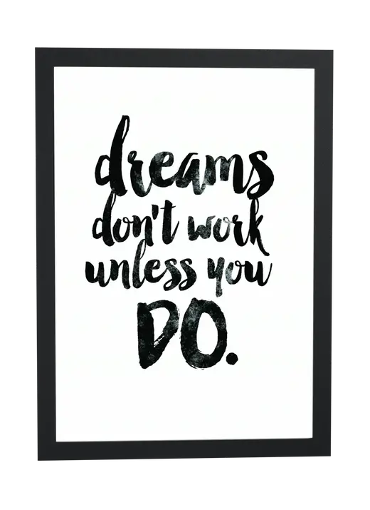 Pôster Dreams don't work unless you do emoldurado